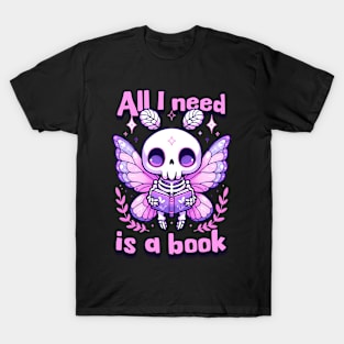 All I need is a Book Cute Kawaii Reader Moth T-Shirt